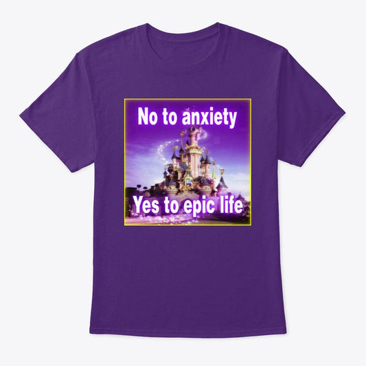 No to anxiety yes to epic life Women's t-shirt - Premium t-shirt from MyDesigns - Just $19.95! Shop now at Lees Krazy Teez