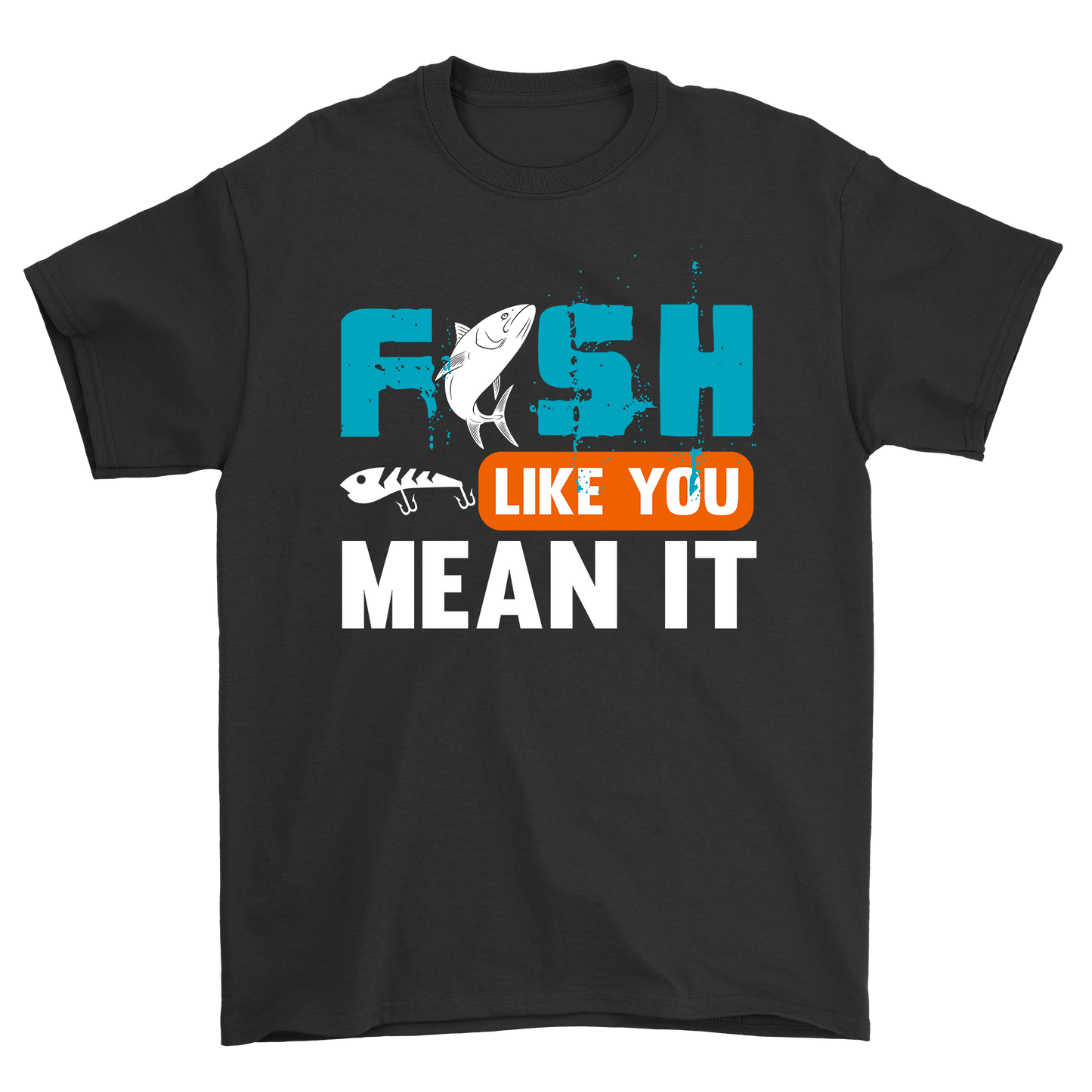 Fish Like You Mean It Men's fishing t-shirt - Premium t-shirt from MyDesigns - Just $19.95! Shop now at Lees Krazy Teez