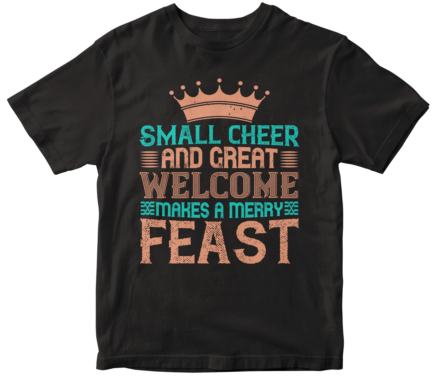 Small cheer and great welcome makes a merry feast t-shirt - Premium  from MyDesigns - Just $21.95! Shop now at Lees Krazy Teez