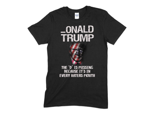 Ondald Trump the d is missing because its in everybodys mouth t-shirt - Premium t-shirt from MyDesigns - Just $17.95! Shop now at Lees Krazy Teez