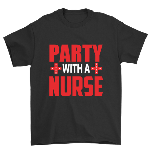 Party with a nurse t-shirt - Premium t-shirt from MyDesigns - Just $21.95! Shop now at Lees Krazy Teez