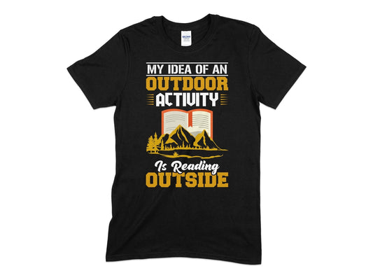 My idea of an outdoor activity is reading outside hiking t-shirt - Premium t-shirt from MyDesigns - Just $19.95! Shop now at Lees Krazy Teez