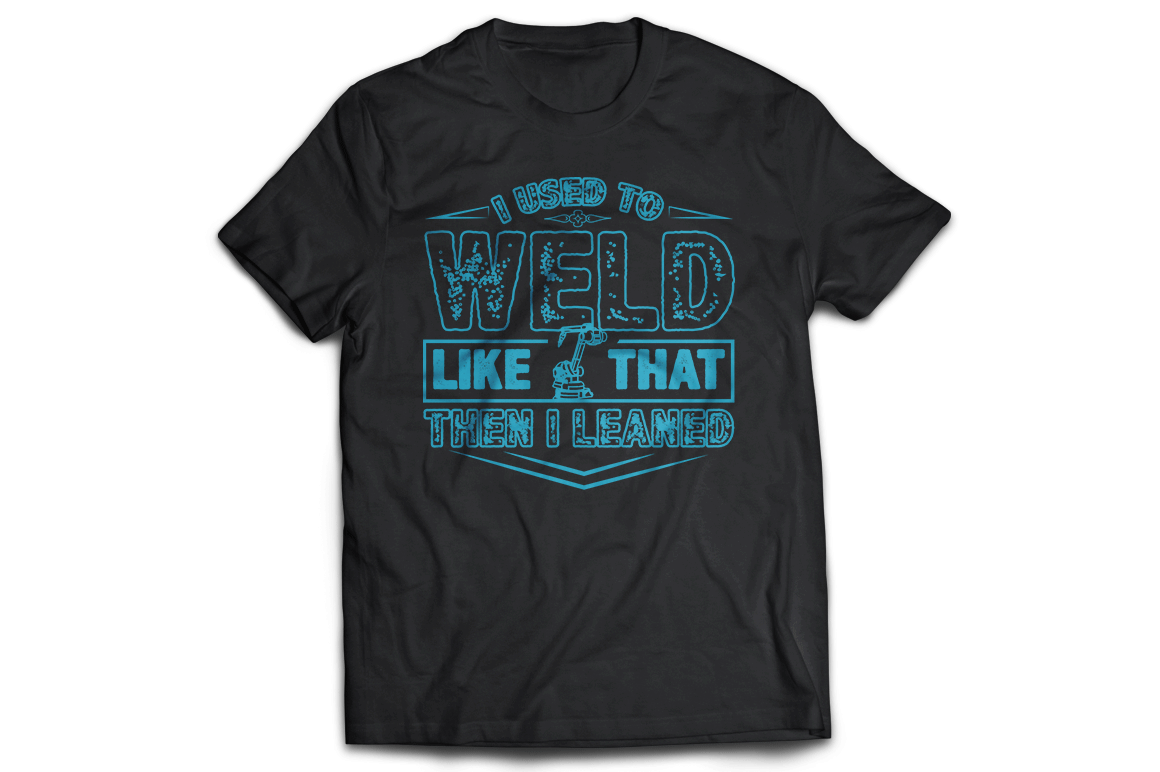 I used to weld like that then i leaned t-shirt - Premium t-shirt from MyDesigns - Just $17.95! Shop now at Lees Krazy Teez