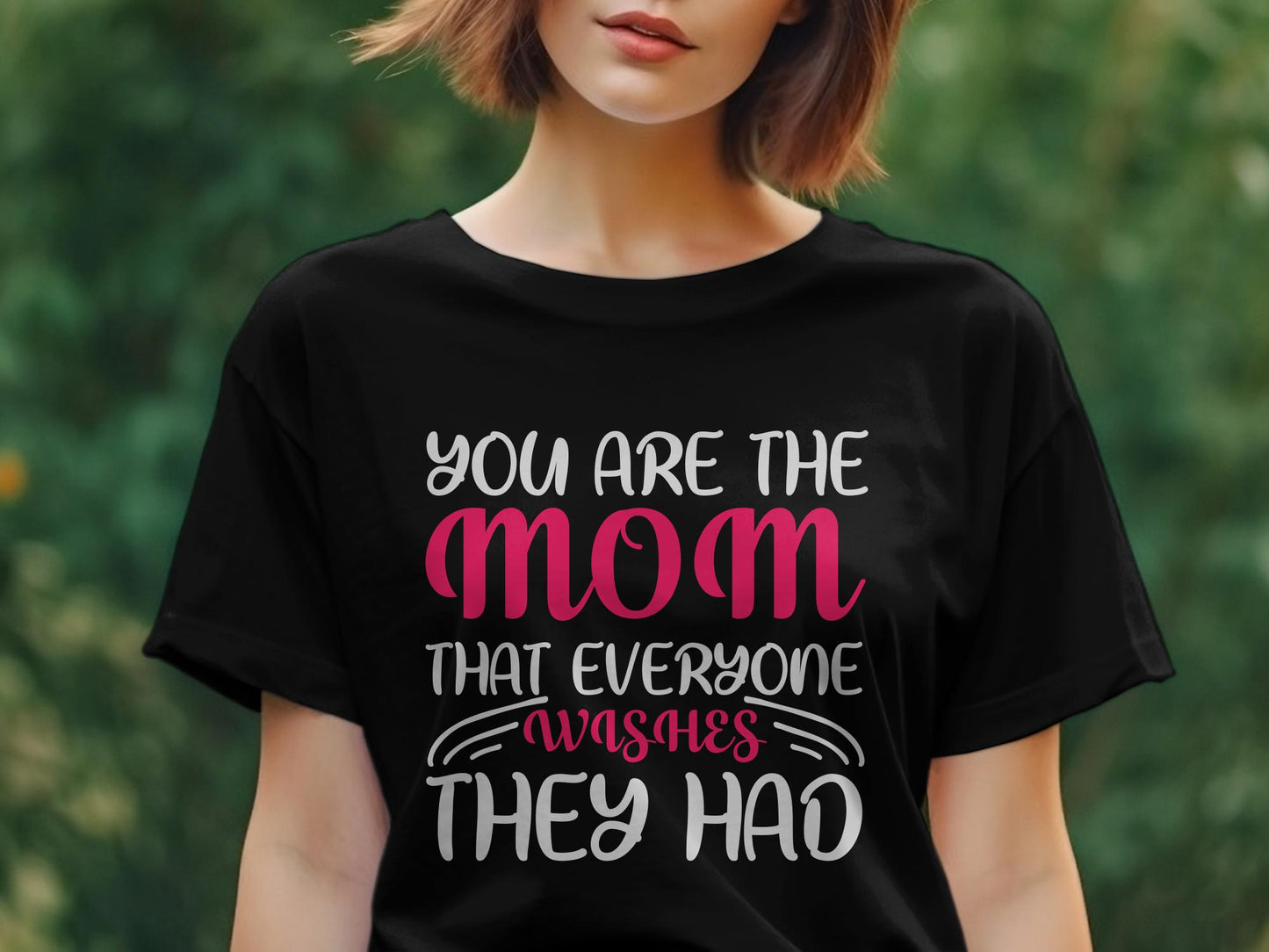 You are the mom that everyone wishes they had Women's tee - Premium t-shirt from MyDesigns - Just $19.95! Shop now at Lees Krazy Teez