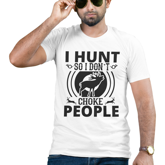 I hunt so i don't choke people t-shirt - Premium t-shirt from MyDesigns - Just $19.95! Shop now at Lees Krazy Teez