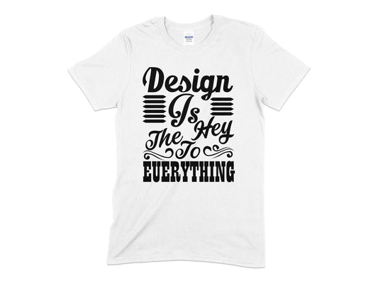 Design is the hey to everything Mens womens unisex t-shirt - Premium t-shirt from MyDesigns - Just $21.95! Shop now at Lees Krazy Teez