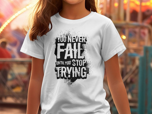You never fail until you stop trying Women's tee - Premium t-shirt from MyDesigns - Just $19.95! Shop now at Lees Krazy Teez