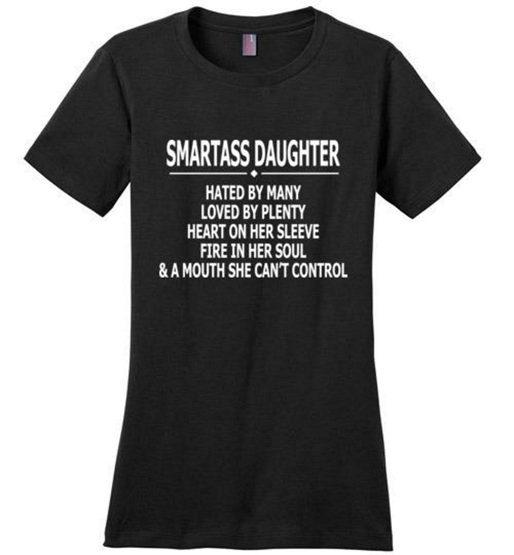 Smartass Daughter hated by many loved by plenty Women's tshirt - Premium t-shirt from MyDesigns - Just $19.95! Shop now at Lees Krazy Teez