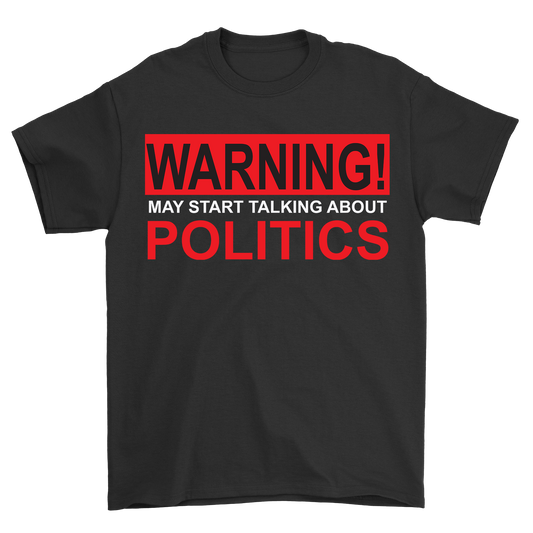 Warning may start Talking about politics t-shirt - Premium t-shirt from MyDesigns - Just $21.95! Shop now at Lees Krazy Teez
