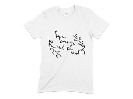 Have courage and be kind t-shirt - Premium t-shirt from MyDesigns - Just $19.95! Shop now at Lees Krazy Teez