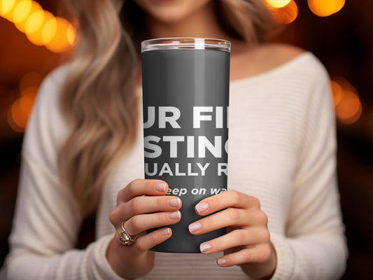 Your first instinct is usually right 20oz skinny tumbler - Premium tumbler from MyDesigns - Just $29.95! Shop now at Lees Krazy Teez