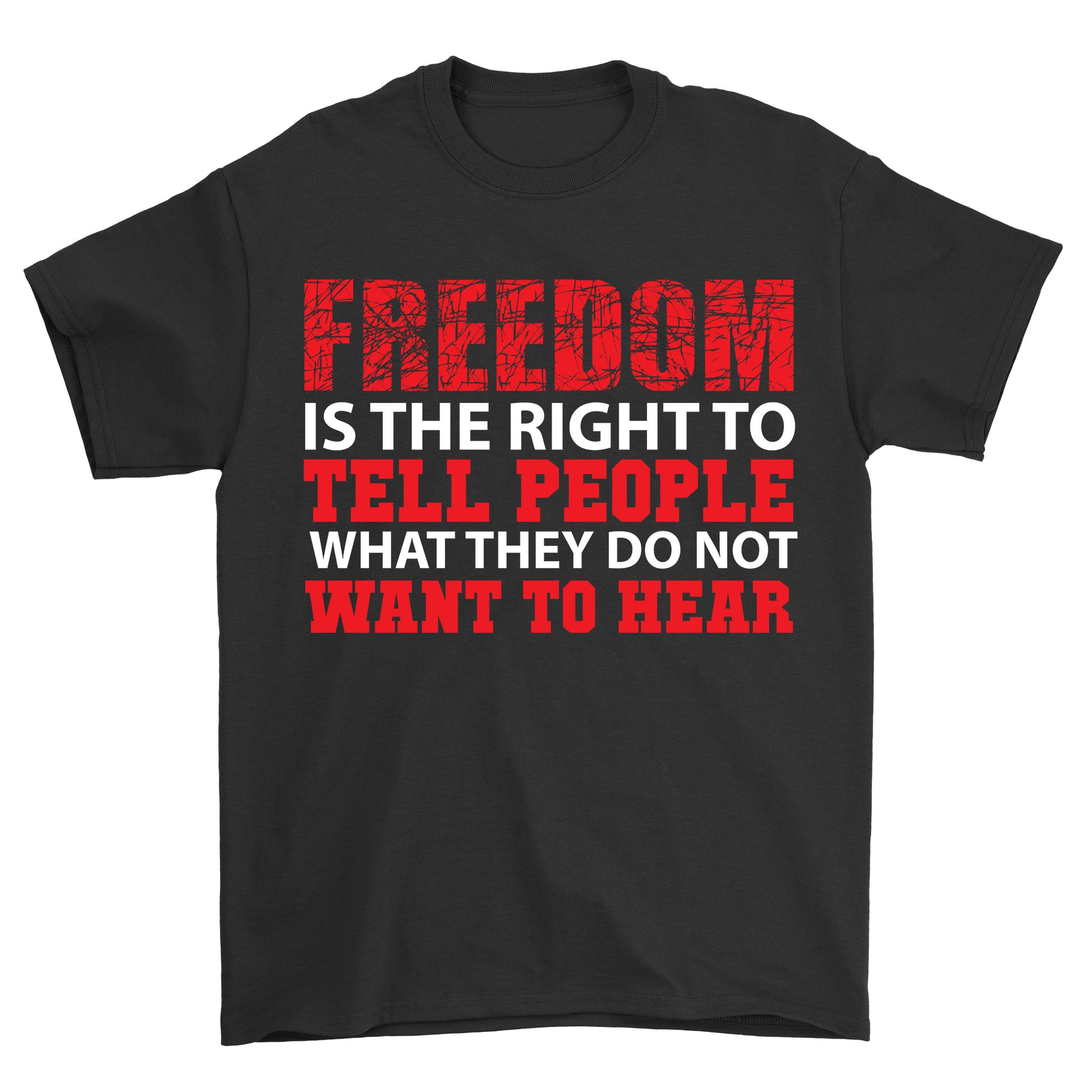 Freedom is the right too tell People what they do not want to hear - Premium t-shirt from MyDesigns - Just $19.95! Shop now at Lees Krazy Teez