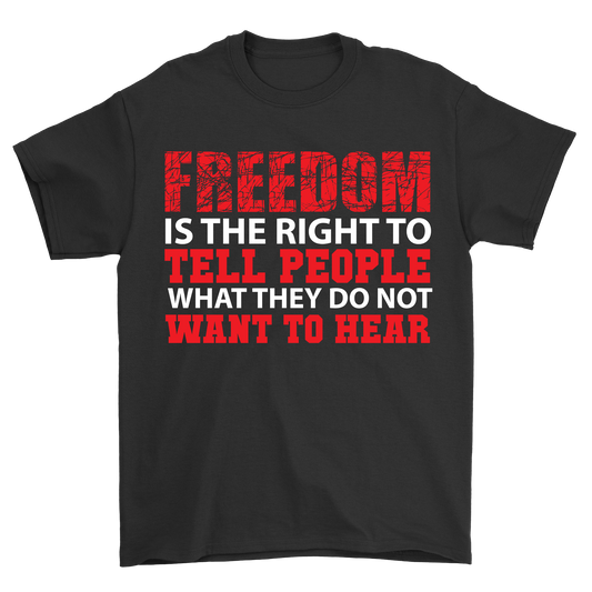 Freedom is the right too tell People what they do not want to hear - Premium t-shirt from MyDesigns - Just $19.95! Shop now at Lees Krazy Teez