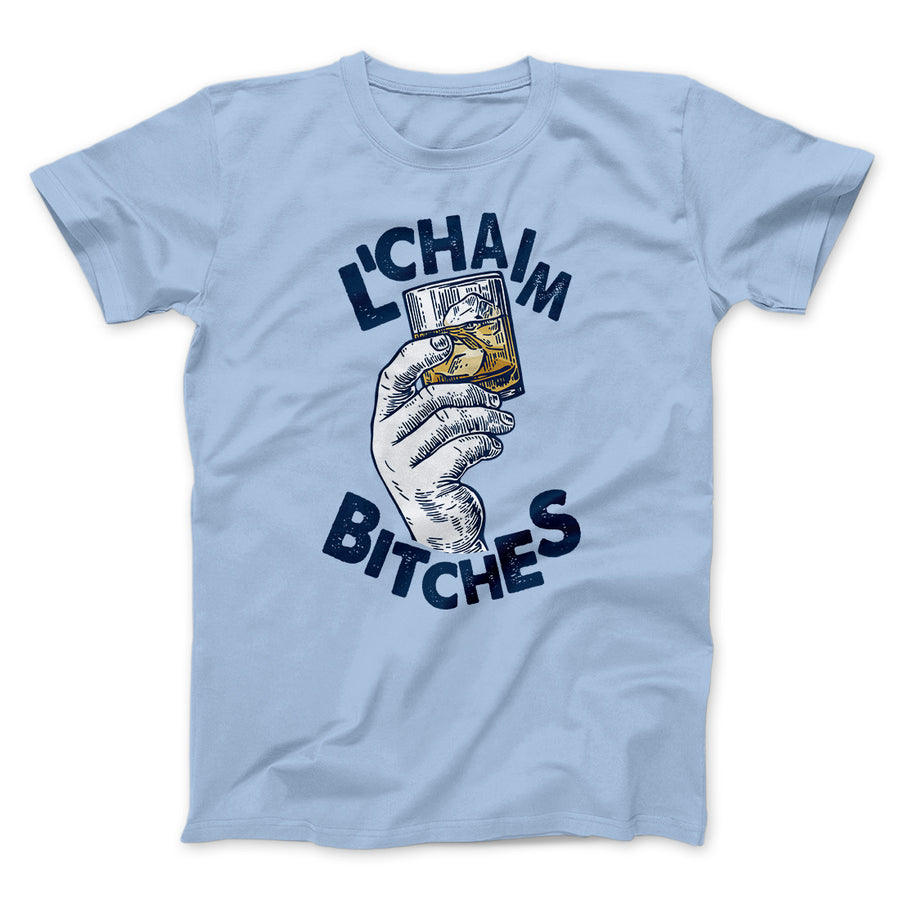 Lchaim bitches funny hanukkah unisex t-shirt - Premium t-shirt from Lees Krazy Teez - Just $16.95! Shop now at Lees Krazy Teez