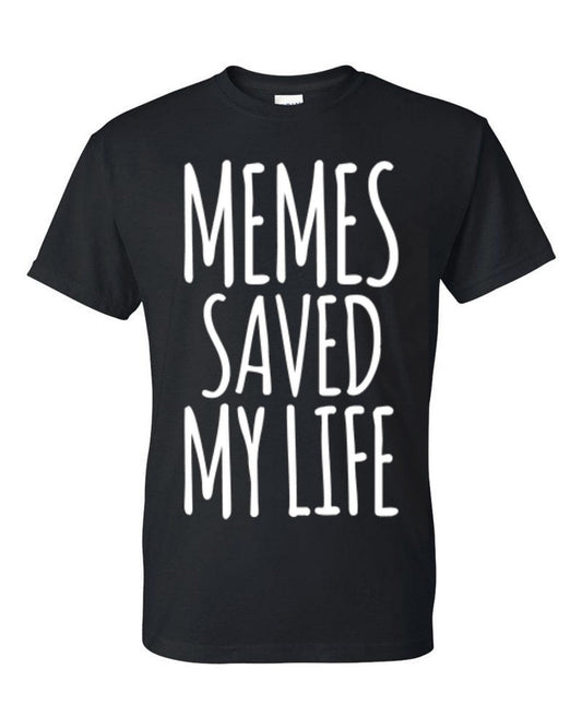 Memes saved my life Men's funny t-shirt - Premium t-shirt from MyDesigns - Just $19.95! Shop now at Lees Krazy Teez