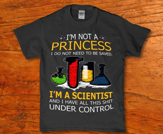 I'm not a Princess I'm a scientist under control t-shirt - Premium t-shirt from MyDesigns - Just $16.95! Shop now at Lees Krazy Teez