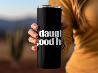 Your daughter is in good hands funny tumbler - Premium tumbler from MyDesigns - Just $29.95! Shop now at Lees Krazy Teez