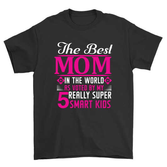 The best mom in the world as voted by my really smart kids - Premium t-shirt from MyDesigns - Just $21.95! Shop now at Lees Krazy Teez