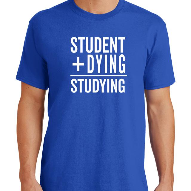 Student plus dying studying funny Men's t-shirt - Premium t-shirt from Lees Krazy Teez - Just $16.95! Shop now at Lees Krazy Teez