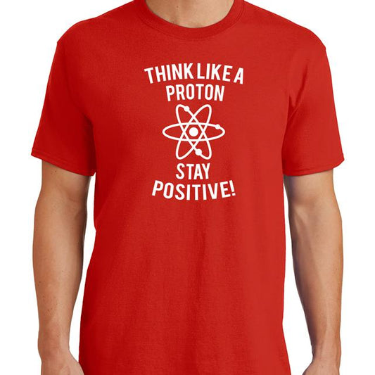 Think like a proton stay positive Men's t-shirt - Premium t-shirt from Lees Krazy Teez - Just $19.95! Shop now at Lees Krazy Teez