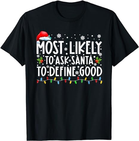 Most Likely To Ask Santa To Define Good Christmas Light T-Shirt - Premium t-shirt from MyDesigns - Just $19.95! Shop now at Lees Krazy Teez