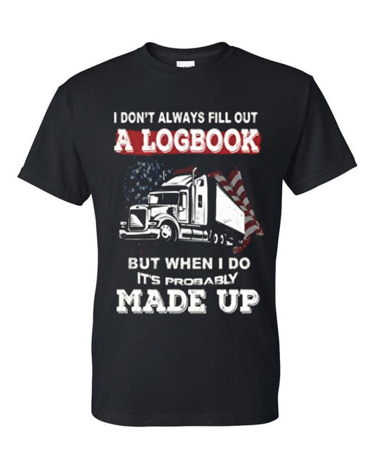 I don't always fill out a logbook but when i do t-shirt - Premium t-shirt from MyDesigns - Just $19.95! Shop now at Lees Krazy Teez