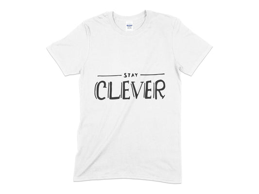 Stay clever unisex t-shirt - Premium t-shirt from MyDesigns - Just $18.95! Shop now at Lees Krazy Teez