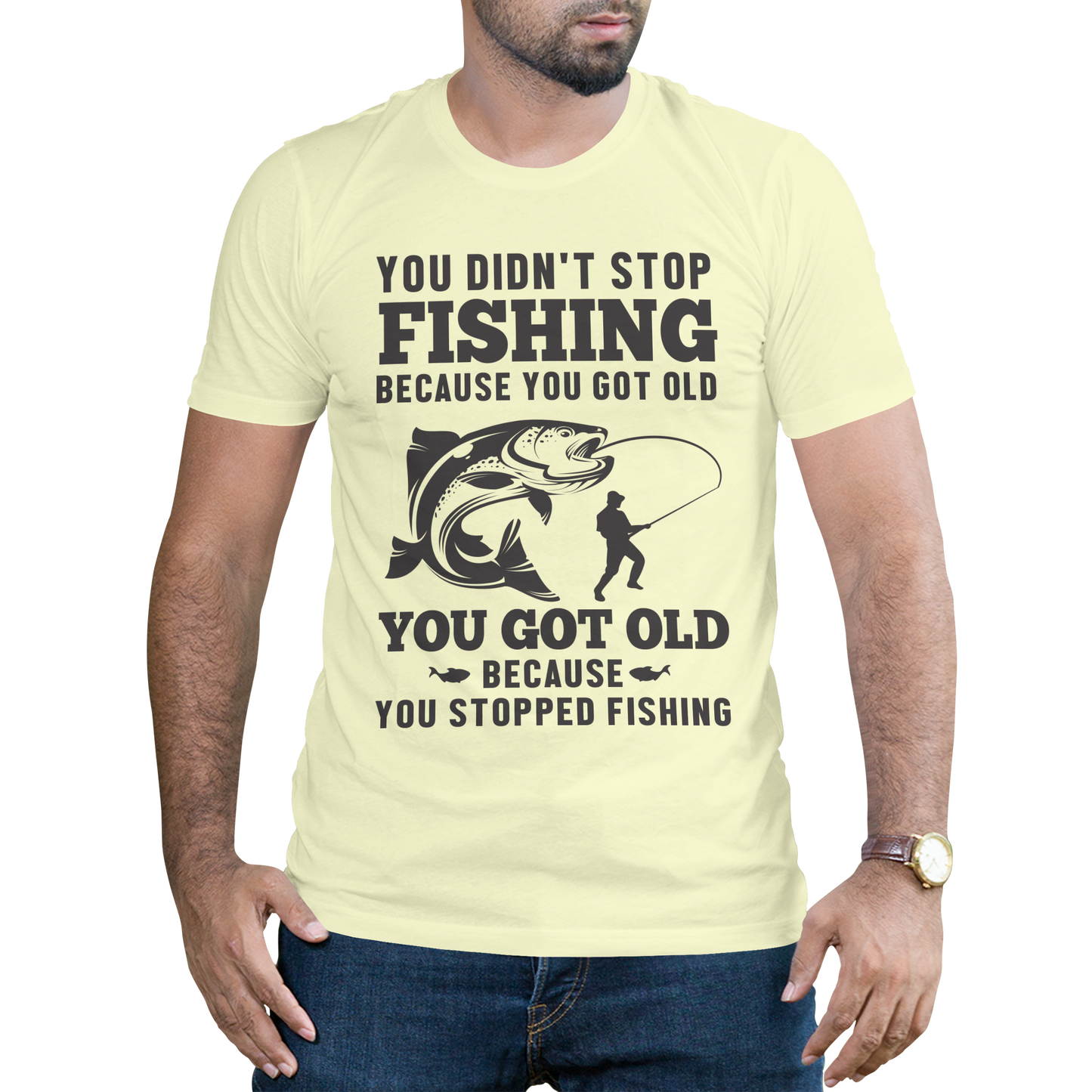 You didnt stop fishing because you got old t-shirt - Premium t-shirt from MyDesigns - Just $16.95! Shop now at Lees Krazy Teez