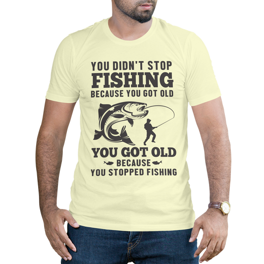 You didnt stop fishing because you got old t-shirt - Premium t-shirt from MyDesigns - Just $16.95! Shop now at Lees Krazy Teez