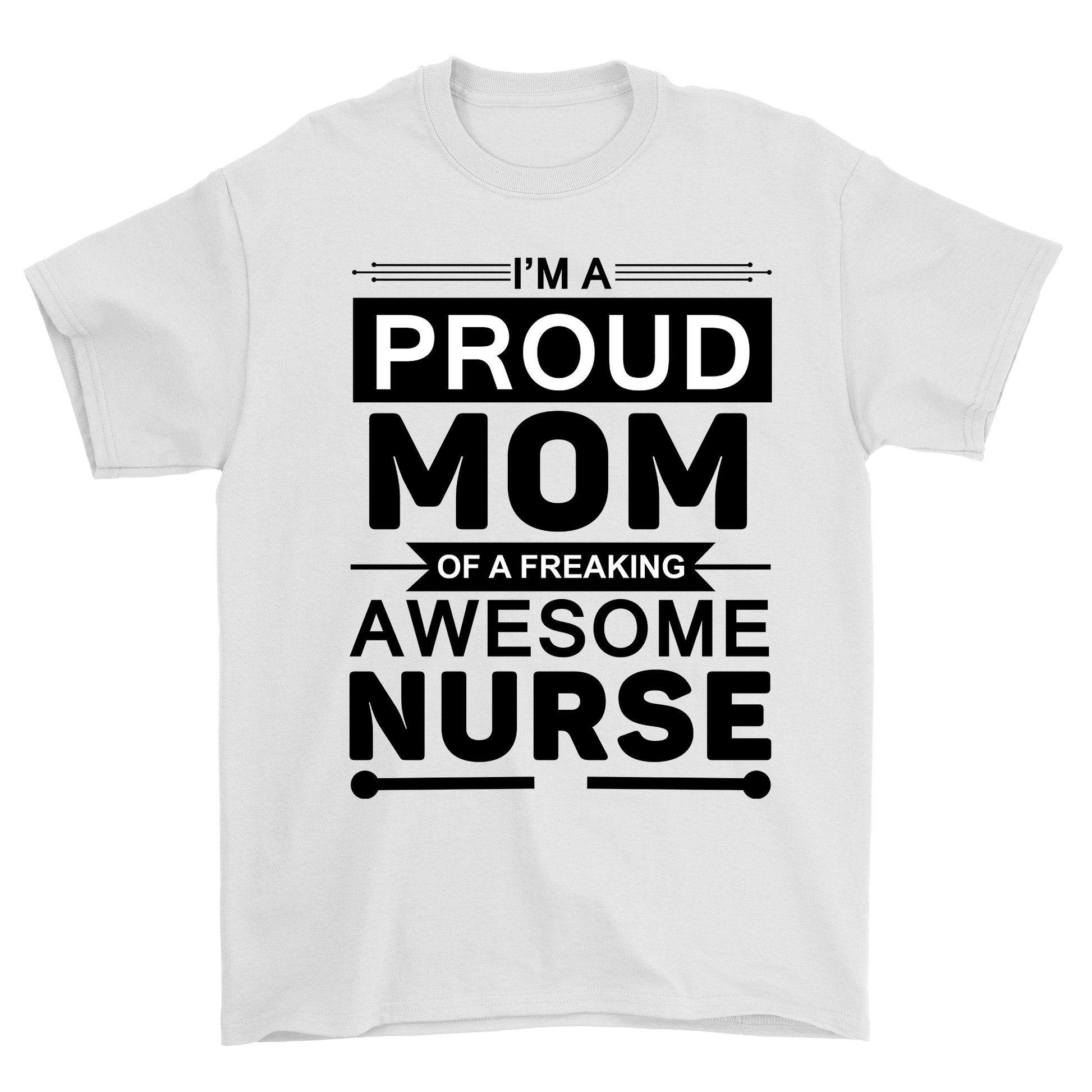 I am proud mom of a freeking awesome nurse t-shirt - Premium t-shirt from MyDesigns - Just $19.95! Shop now at Lees Krazy Teez