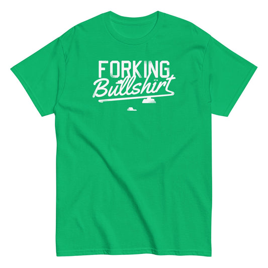 Forking bullshirt funny hilarious t-shirt - Premium t-shirt from MyDesigns - Just $19.95! Shop now at Lees Krazy Teez