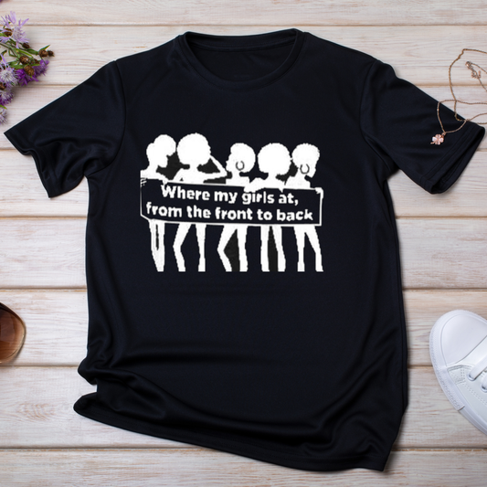 Where my girls at fromt he front to back Women's t-shirt - Premium t-shirt from MyDesigns - Just $16.95! Shop now at Lees Krazy Teez