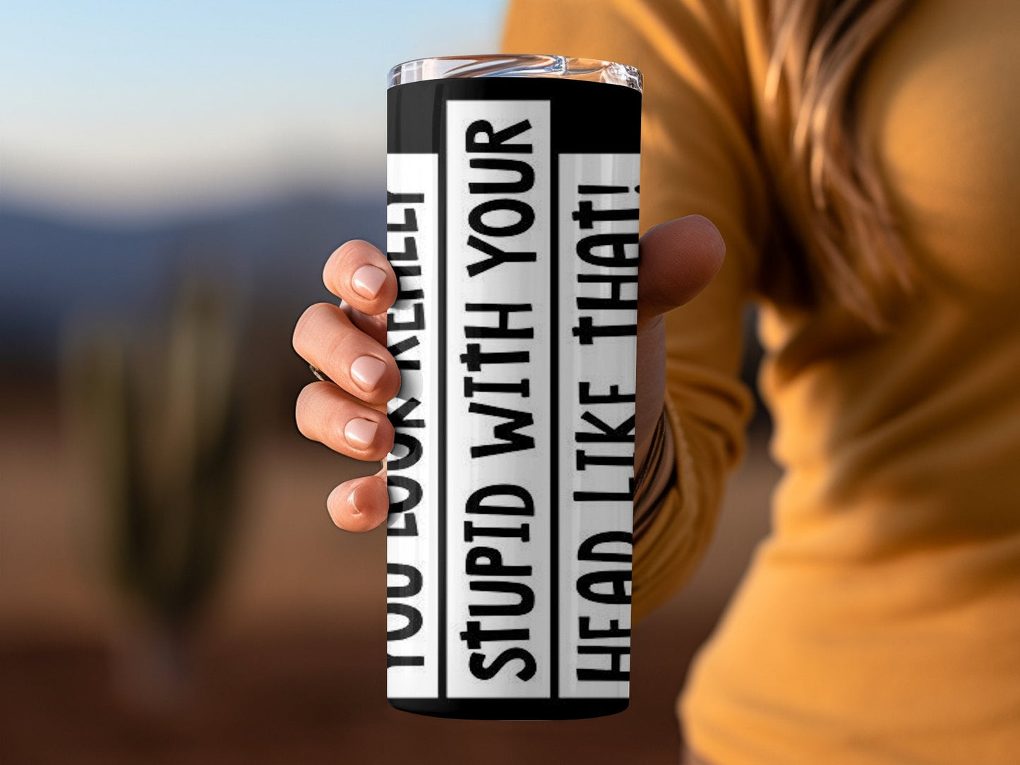 You look really stupid with your head tumbler - Premium tumbler from MyDesigns - Just $29.95! Shop now at Lees Krazy Teez