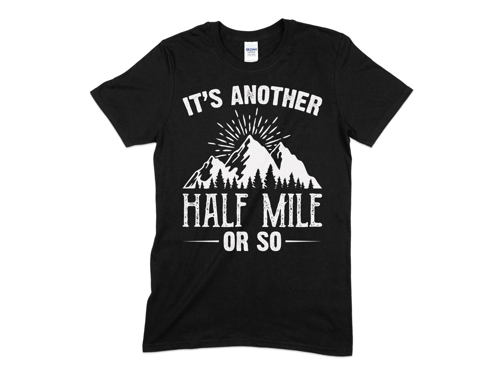 Its another half mile or so hiking t-shirt - Premium t-shirt from MyDesigns - Just $19.95! Shop now at Lees Krazy Teez