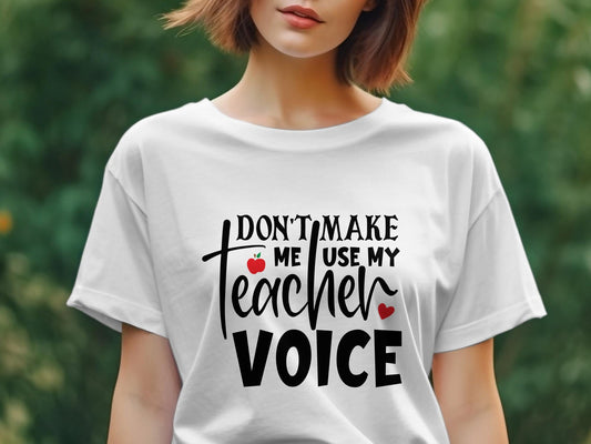 don't make me use my teacher voice Women's tee shirt - Premium t-shirt from MyDesigns - Just $19.95! Shop now at Lees Krazy Teez