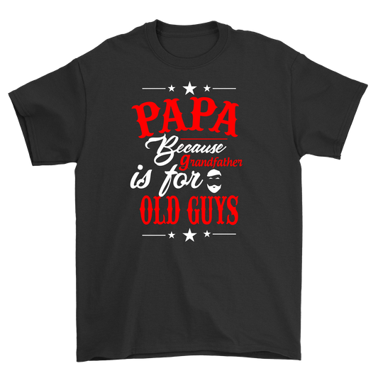Papa because grandfather is for old guys t-shirts - Premium t-shirt from MyDesigns - Just $21.95! Shop now at Lees Krazy Teez