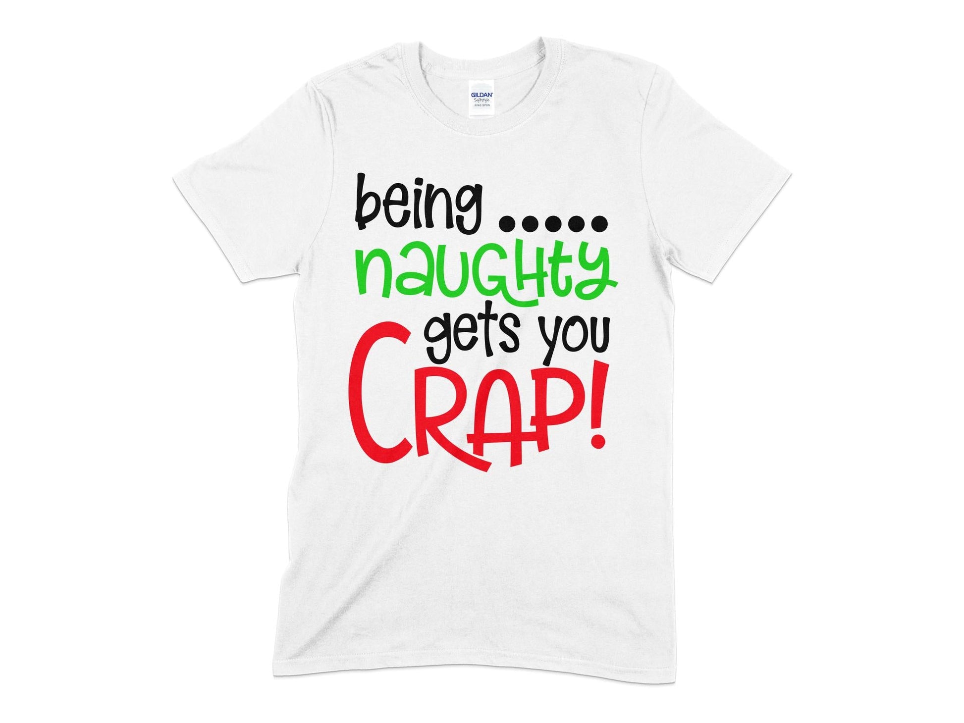 Being naughty gets you crap Mens womens unisex t-shirt - Premium t-shirt from MyDesigns - Just $21.95! Shop now at Lees Krazy Teez