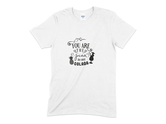 you are the pina to my colada t-shirt - Premium t-shirt from MyDesigns - Just $16.95! Shop now at Lees Krazy Teez