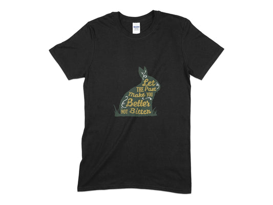 Let The Past Make You Better Not Bitter t-shirt - Premium t-shirt from MyDesigns - Just $19.95! Shop now at Lees Krazy Teez