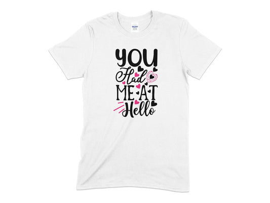 You Had Me At Hello - Premium t-shirt from MyDesigns - Just $16.95! Shop now at Lees Krazy Teez