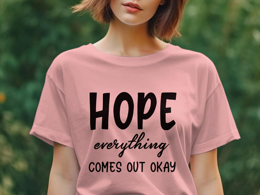 hope everything comes out okay Women's Ladies t-shirt - Premium t-shirt from MyDesigns - Just $19.95! Shop now at Lees Krazy Teez