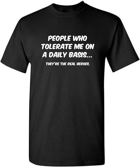 People Who Tolerate Me On A Daily Basis Sarcastic Funny T Shirt - Premium t-shirt from MyDesigns - Just $16.95! Shop now at Lees Krazy Teez