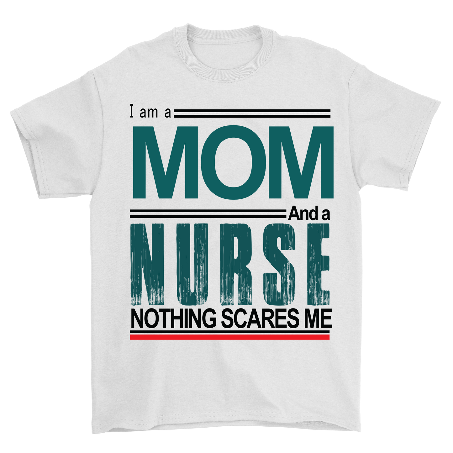 I am a mom and a nurse nothing scares me t-shirt - Premium t-shirt from MyDesigns - Just $19.95! Shop now at Lees Krazy Teez