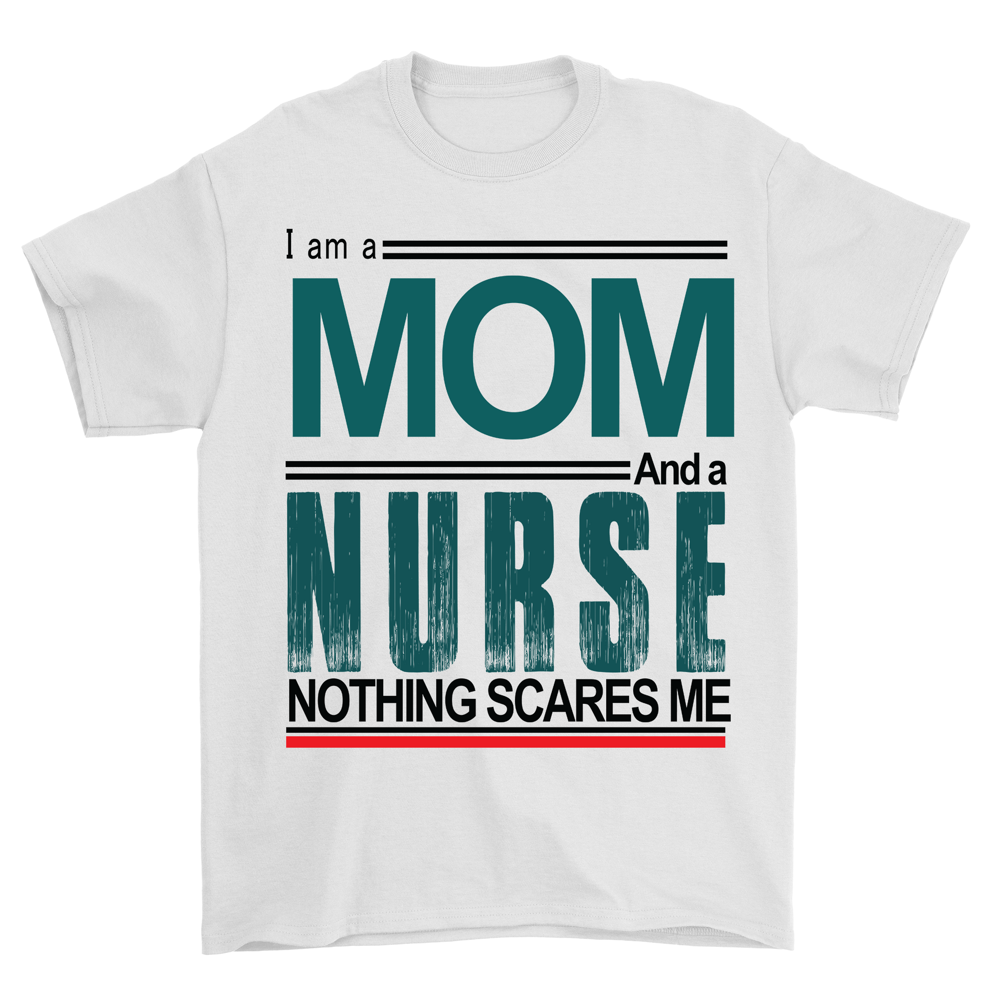 I am a mom and a nurse nothing scares me t-shirt - Premium t-shirt from MyDesigns - Just $19.95! Shop now at Lees Krazy Teez