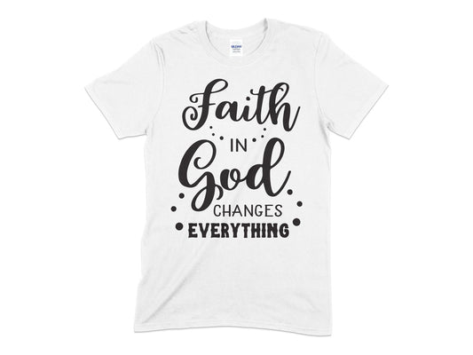 Faith in God Changes Everything Christian t-shirt - Premium t-shirt from MyDesigns - Just $21.95! Shop now at Lees Krazy Teez