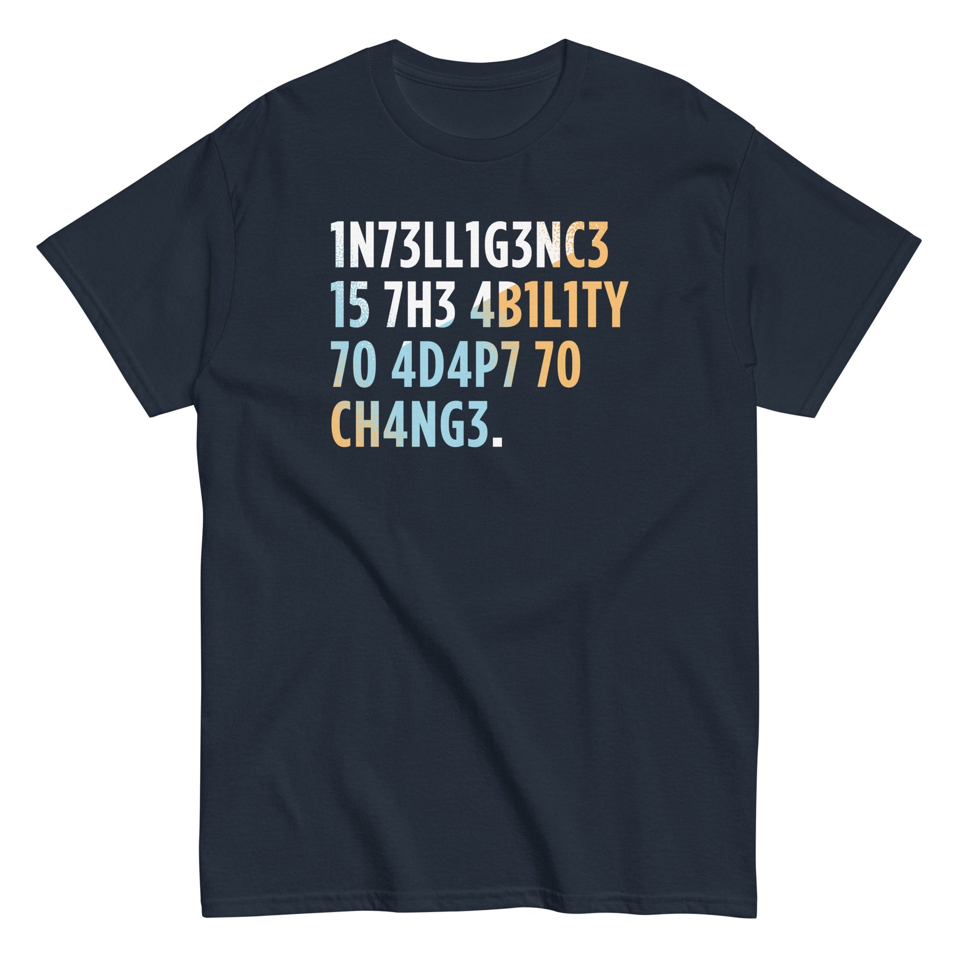 Intelligence is the ability to adapt to change funny t-shirt - Premium t-shirt from MyDesigns - Just $19.95! Shop now at Lees Krazy Teez