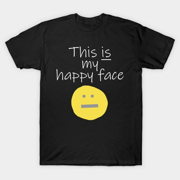 This is my happy face funny unisex t-shirt - Premium t-shirt from MyDesigns - Just $19.95! Shop now at Lees Krazy Teez