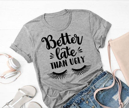Better late than ugly funny hilarious Women's t-shirt - Premium t-shirt from eprolo - Just $19.95! Shop now at Lees Krazy Teez