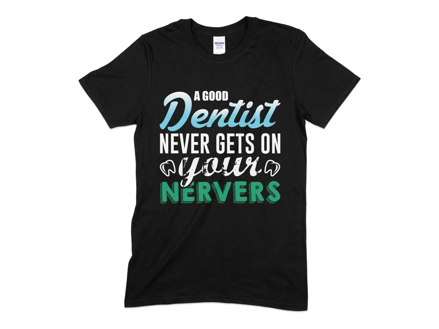 A good dentist never gets on your nerves - Premium t-shirt from MyDesigns - Just $17.95! Shop now at Lees Krazy Teez