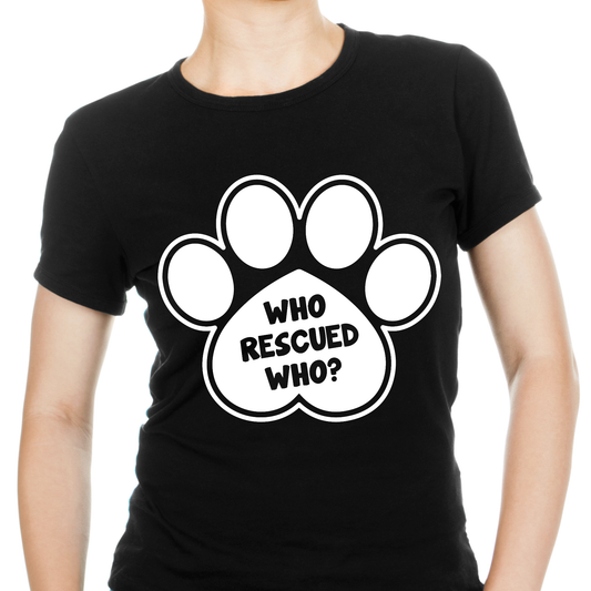 Who rescued who dog animal Women's t-shirt - Premium t-shirt from MyDesigns - Just $21! Shop now at Lees Krazy Teez